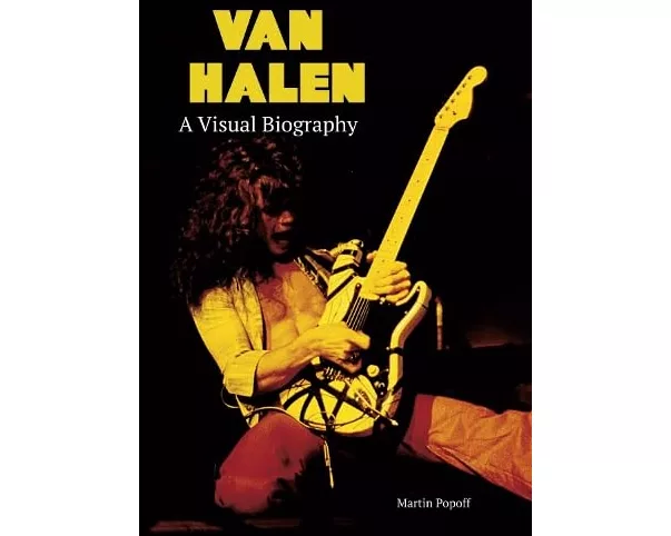 Van Halen A Visual Biography