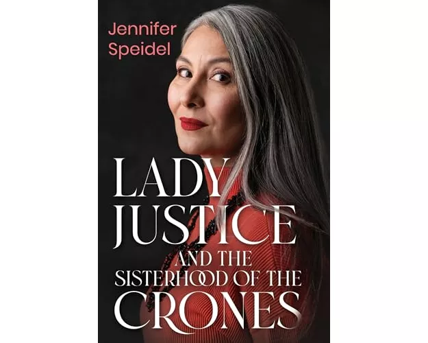 Lady Justice and the Sisterhood of the Crones