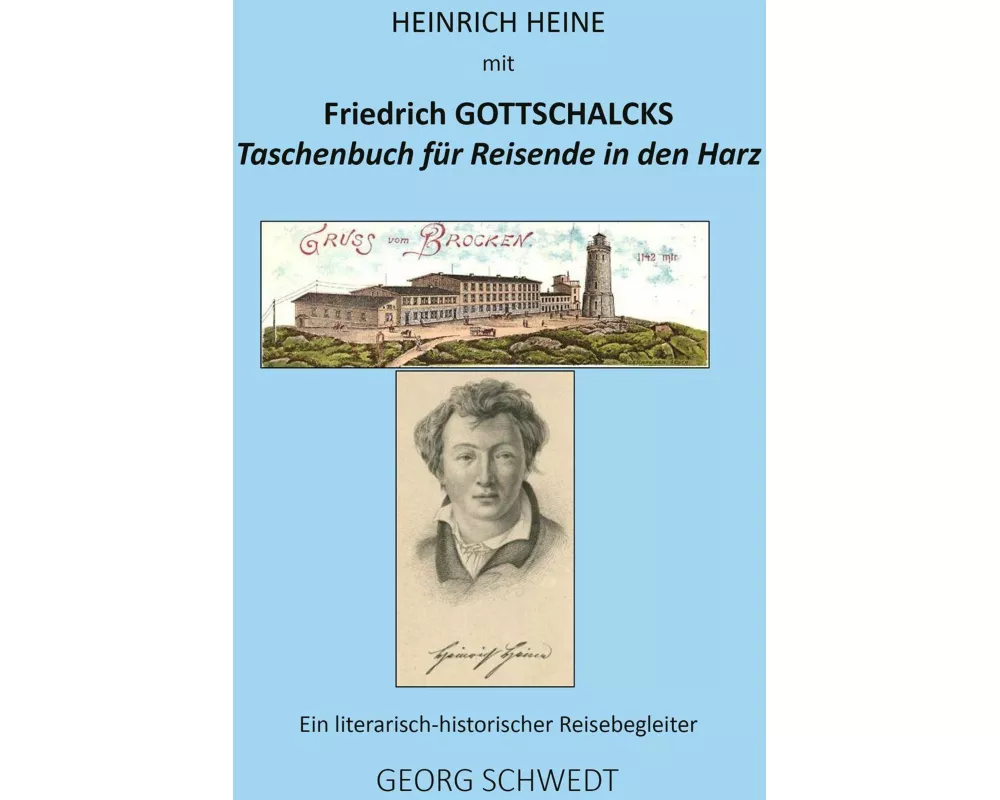 Heinrich Heine mit Friedrich Gottschalcks Taschenbuch für Reisende in den Harz