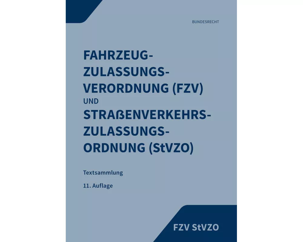 Fahrzeug-Zulassungsverordnung (FZV) und Straßenverkehrs-Zulassungs-Ordnung