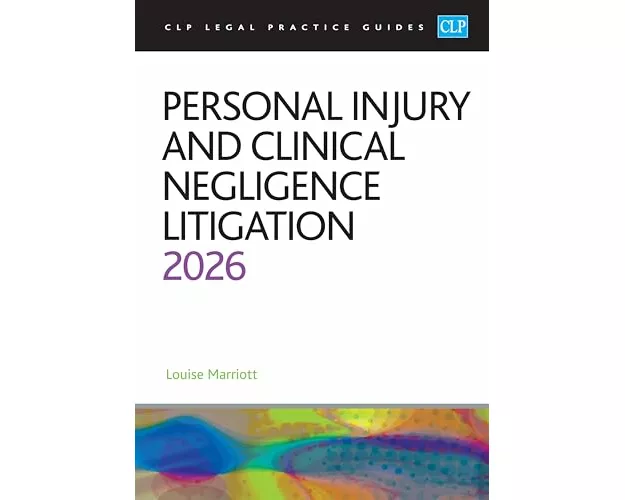 Personal Injury and Clinical Negligence Litigation 2026