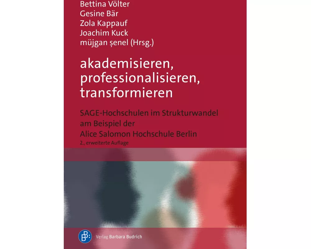akademisieren, professionalisieren, transformieren