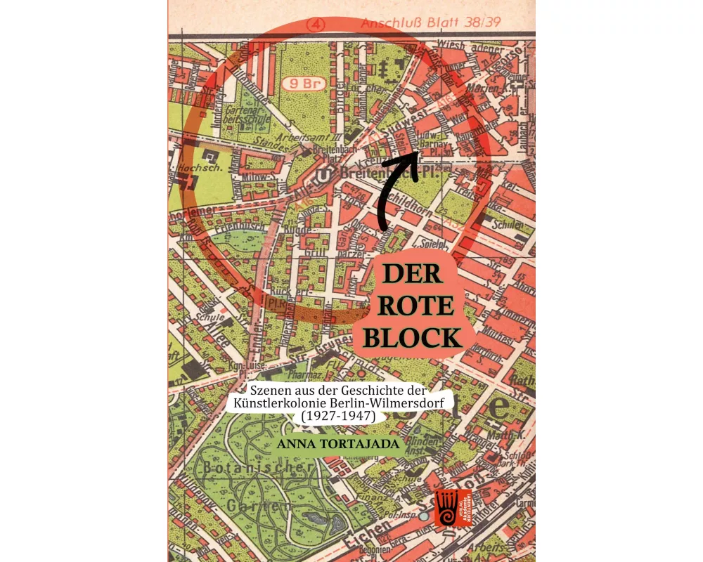 Der Rote Block - Szenen aus der Geschichte derKünstlerkolonie Berlin-Wilmersdorf(1927-1947)