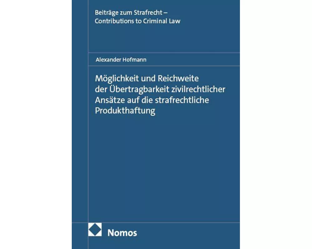 Möglichkeit und Reichweite der Übertragbarkeit zivilrechtlicher Ansätze auf die strafrechtliche Produkthaftung