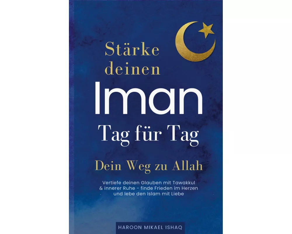Stärke deinen Iman Tag für Tag - Dein Weg zu Allah