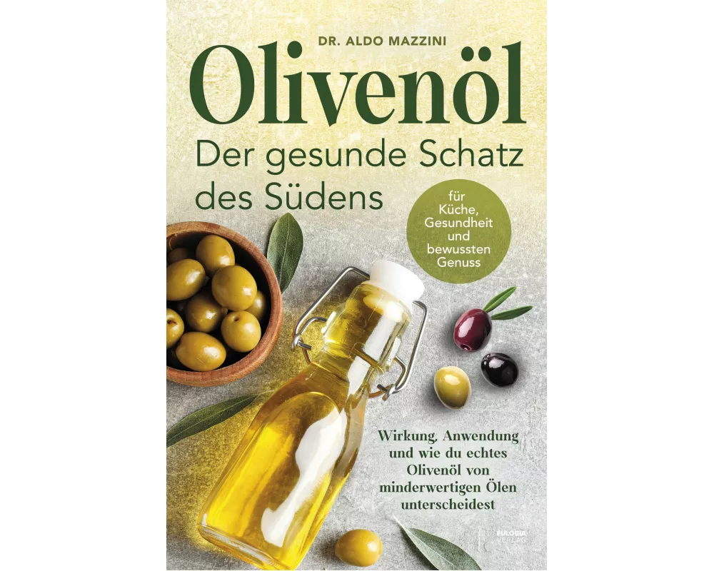 Olivenöl – Der gesunde Schatz des Südens
