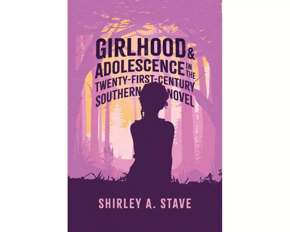 Girlhood and Adolescence in the Twenty-First-Century Southern Novel