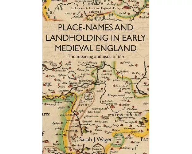 Place-Names and Landholding in Early Medieval England