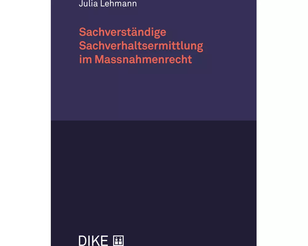 Sachverständige Sachverhaltsermittlung im Massnahmenrecht