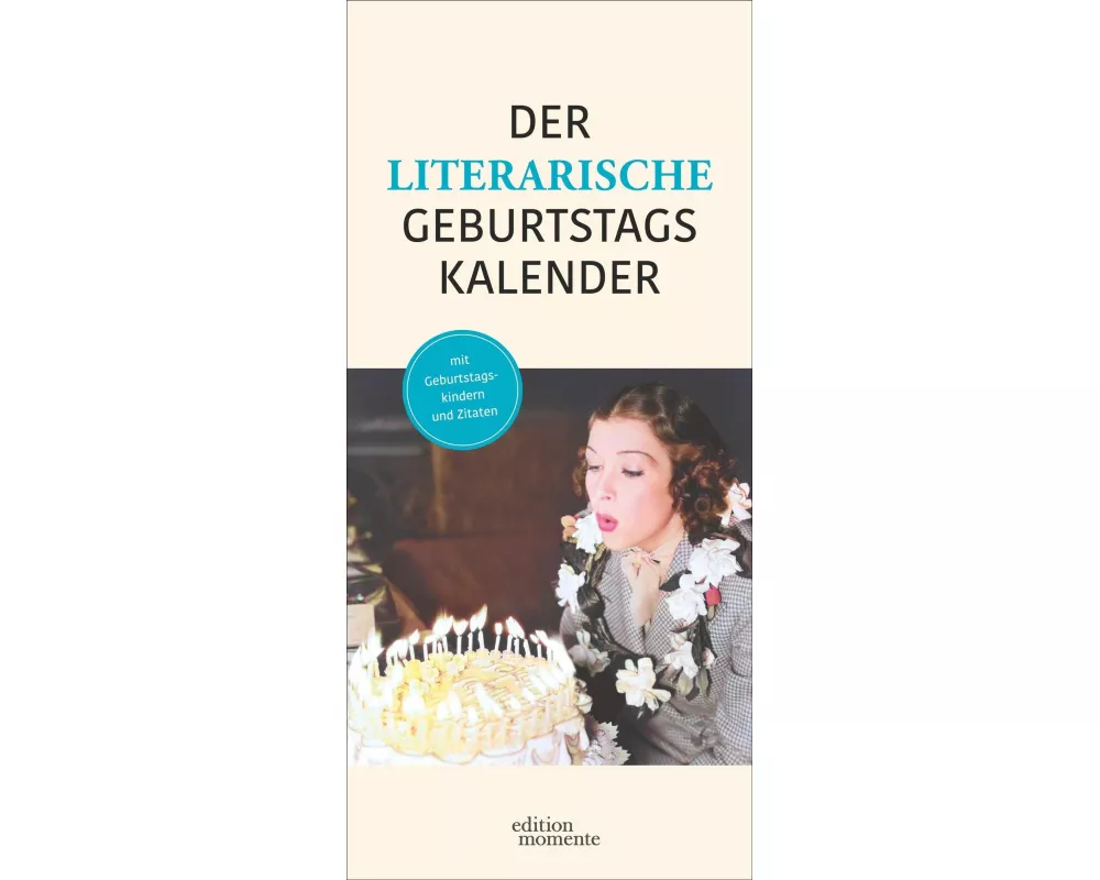 Der literarische Geburtstagskalender - Mit Geburtstagskindern und Zitaten