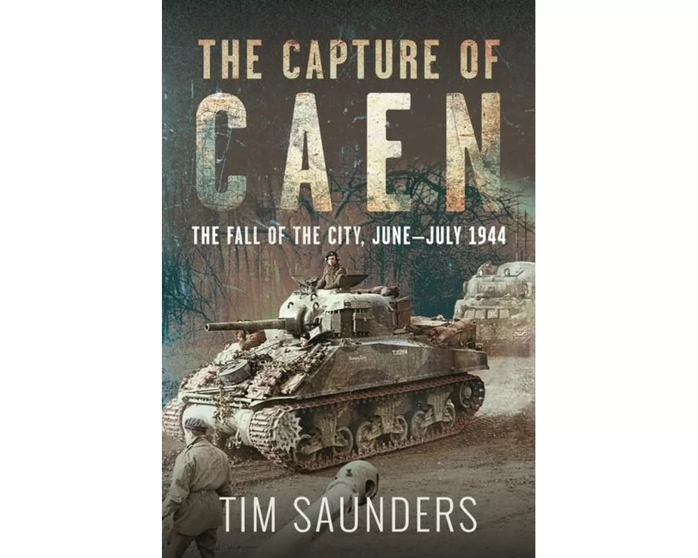 The Capture of Caen