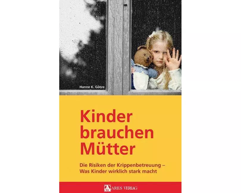 Kinder brauchen Mütter