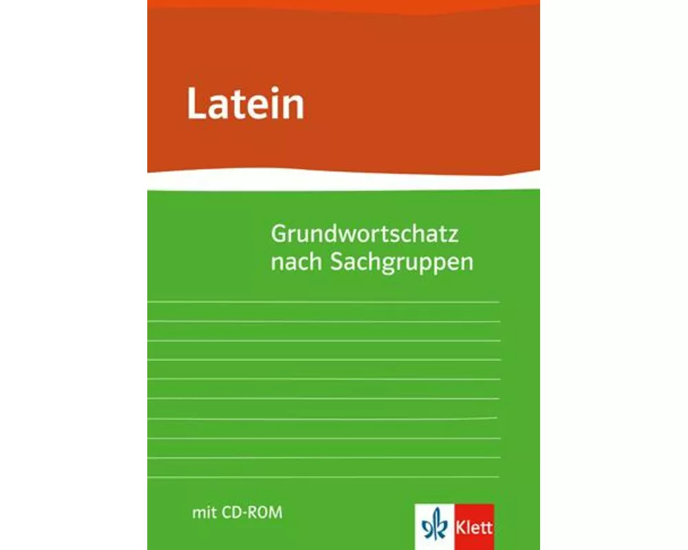 Grund- und Aufbauwortschatz Latein nach Sachgruppen
