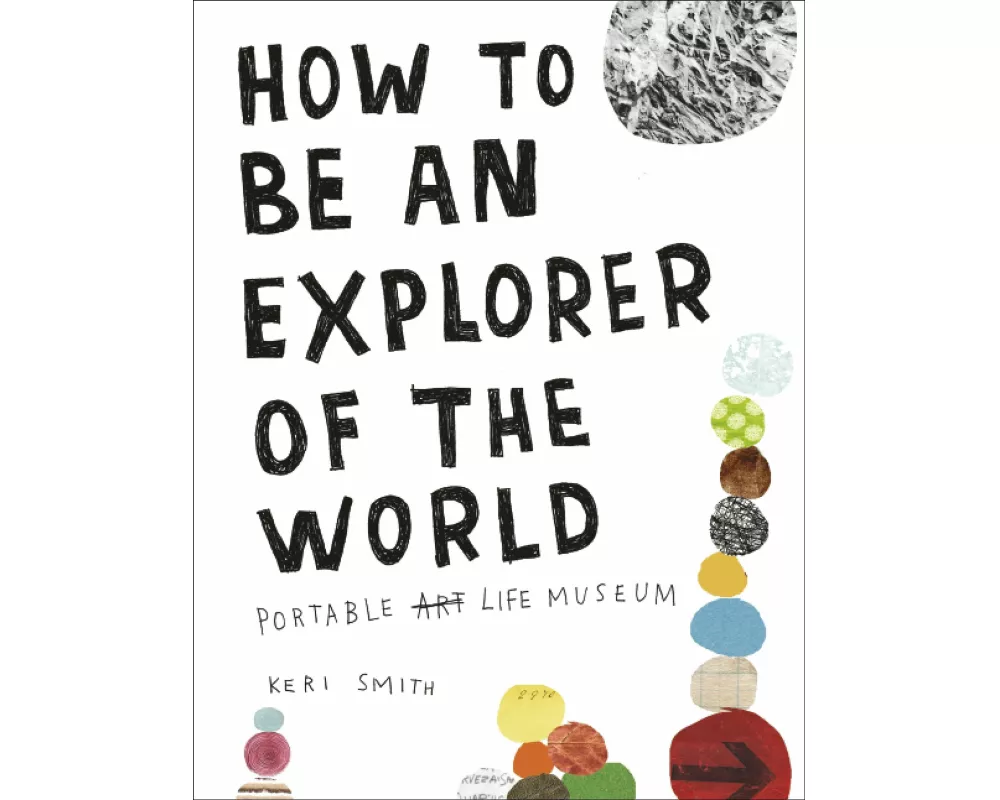 How to be an Explorer of the World