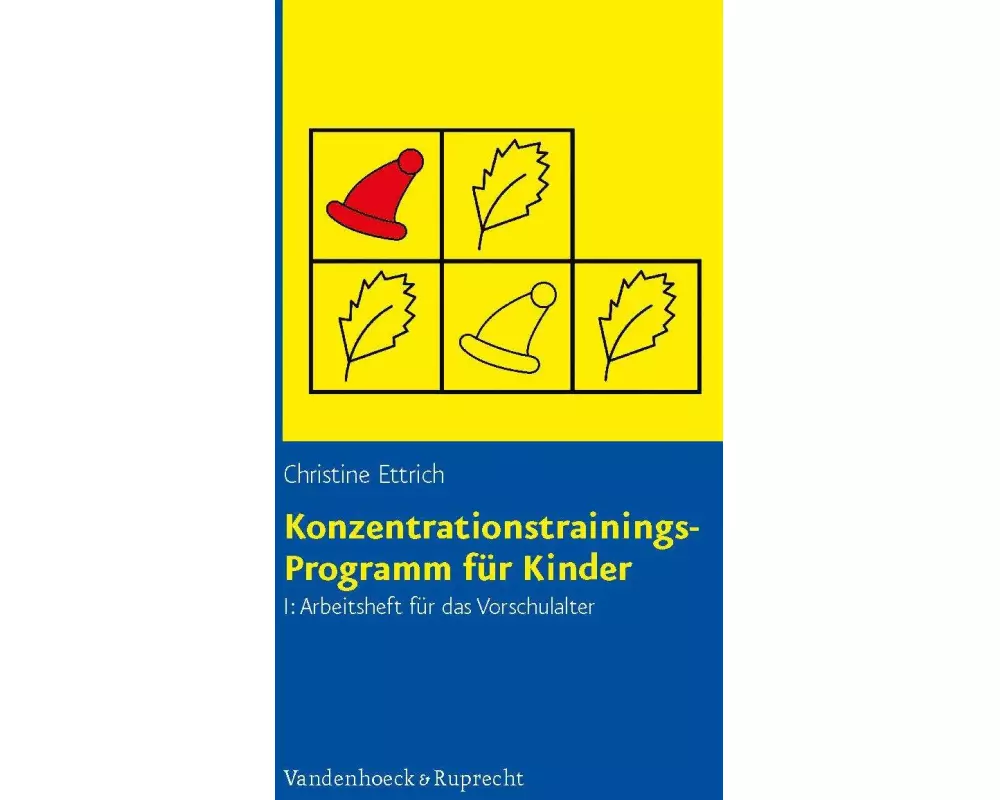Konzentrationstrainings-Programm für Kinder I. Vorschulalter. Arbeitsheft