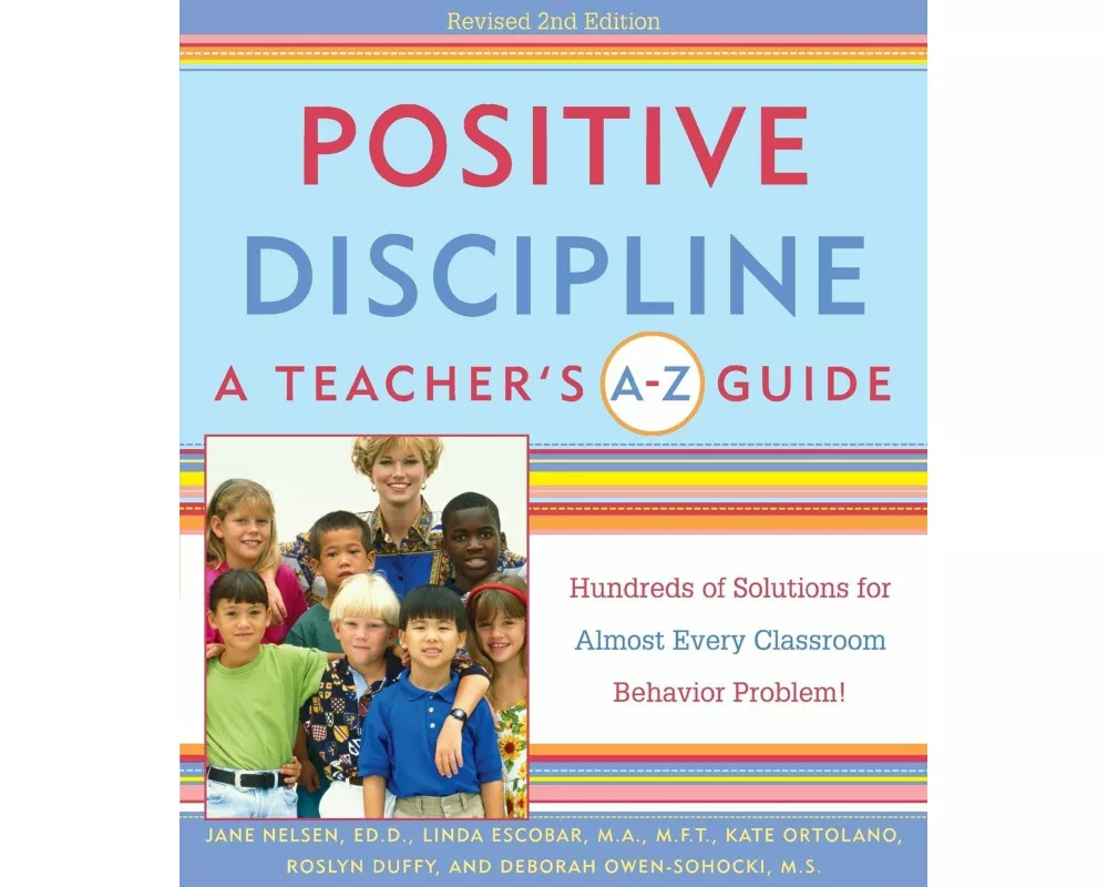 Positive Discipline: A Teacher's A-Z Guide