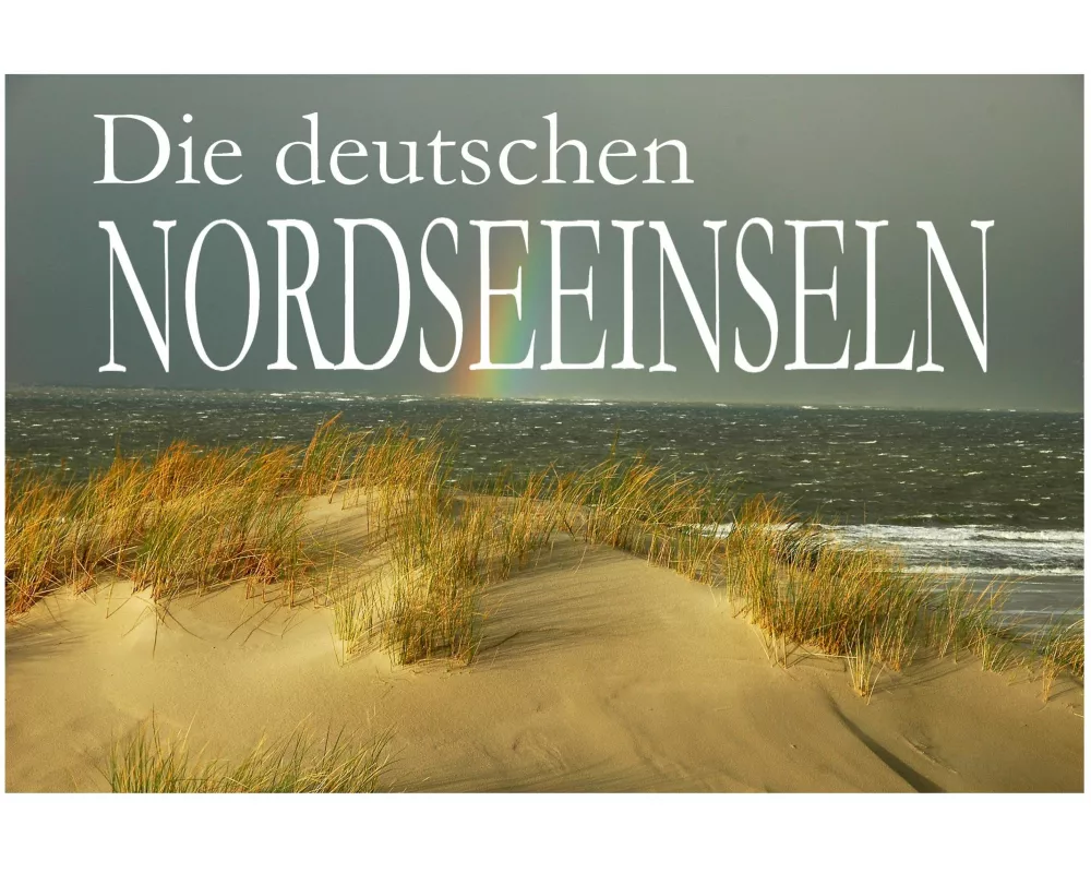 Die deutschen Nordseeinseln - Ein Bildband