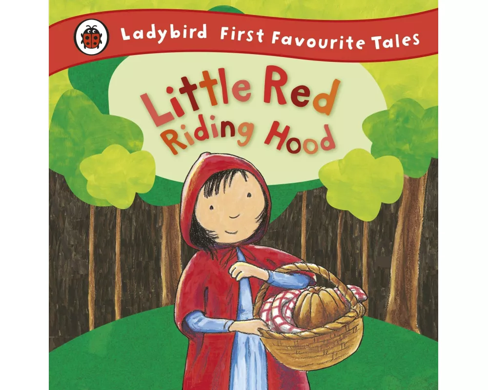 Little Red Riding Hood: Ladybird First Favourite Tales