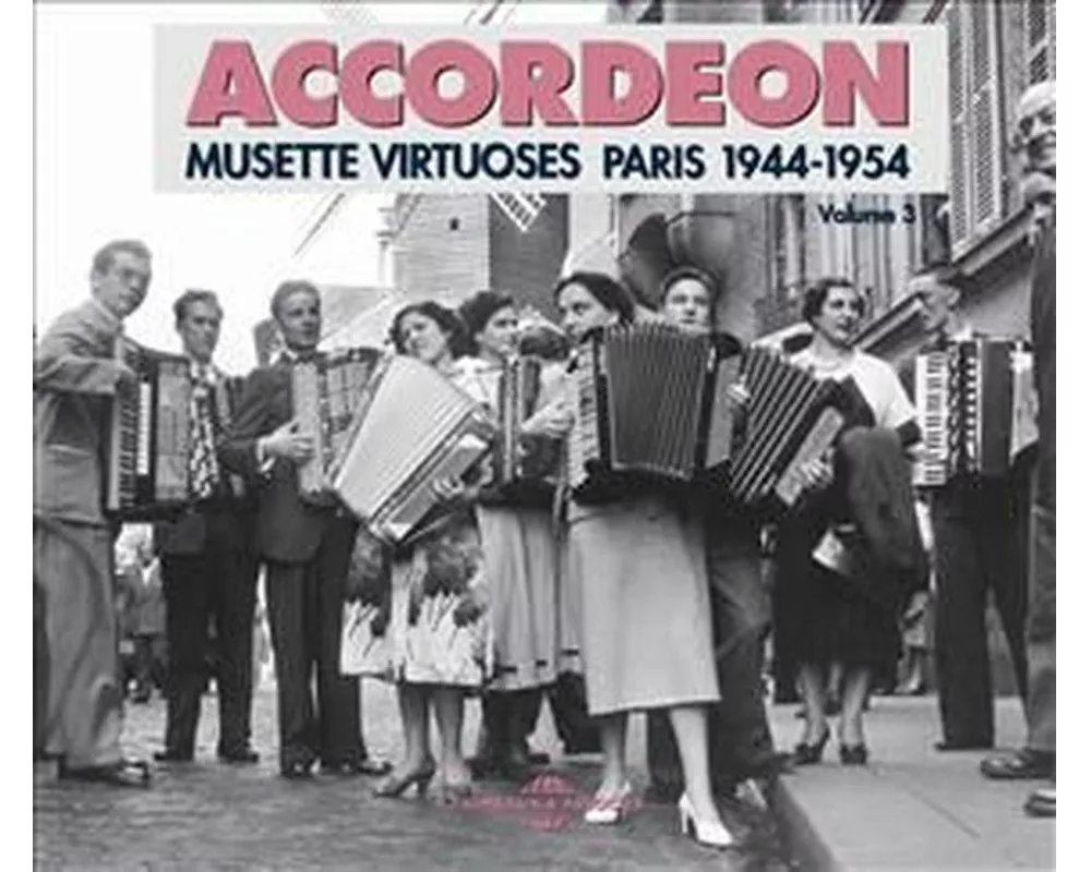 Musette-Vortuoses,Paris 1944-1954 Accordeon Vol.3