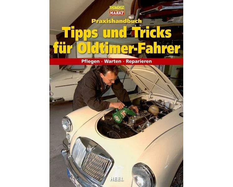 Praxishandbuch Tipps und Tricks für Oldtimer-Fahrer