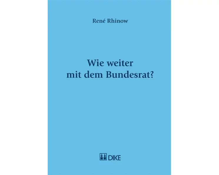 Wie weiter mit dem Bundesrat?