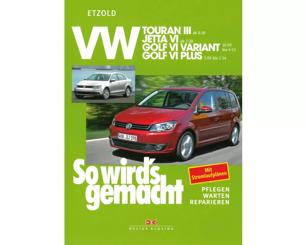 VW Touran III ab 8/10, VW Jetta VI ab 7/10, VW Golf VI Variant 10/09-4/13, VW Golf VI Plus 3/09-1/14