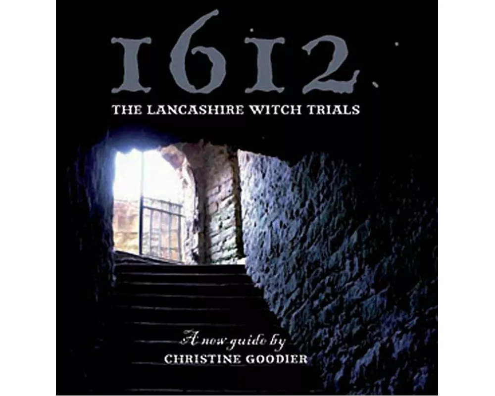 1612: the Lancashire Witch Trials