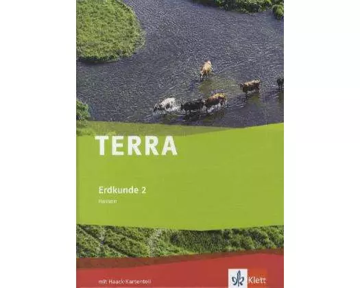 TERRA Erdkunde für Hessen. Schülerbuch Klasse 7-10. Ausgabe für Hauptschule und Realschule