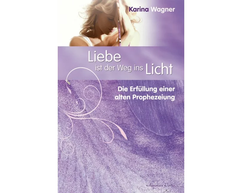 Liebe ist der Weg ins Licht