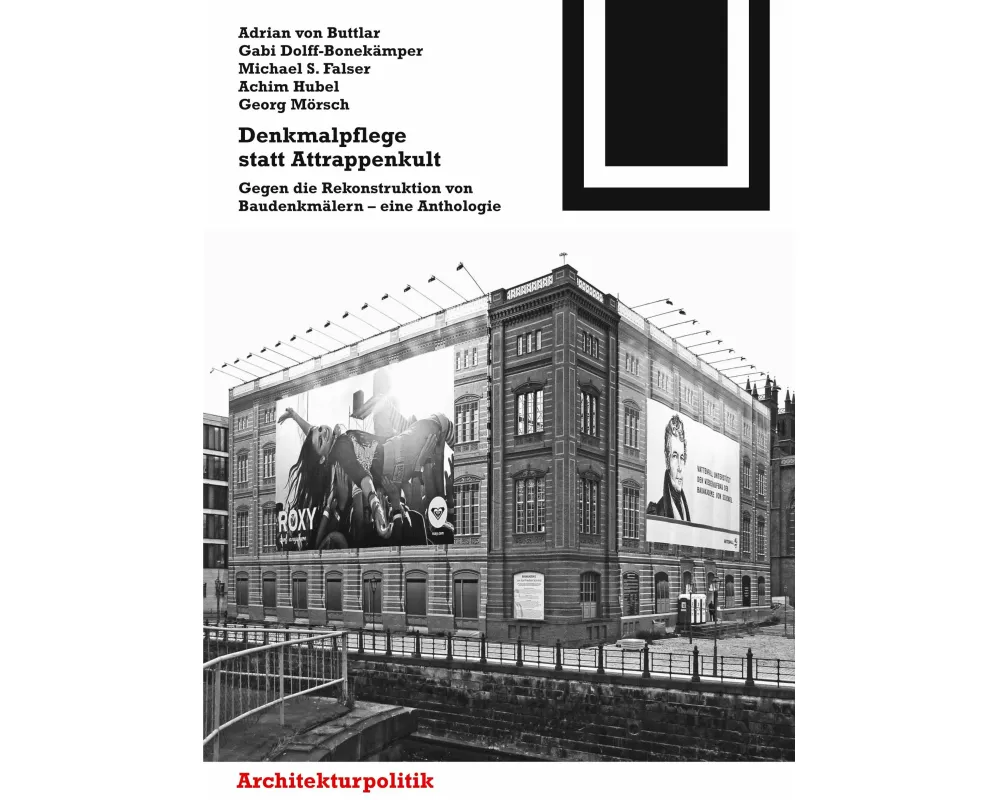 Denkmalpflege statt Attrappenkult