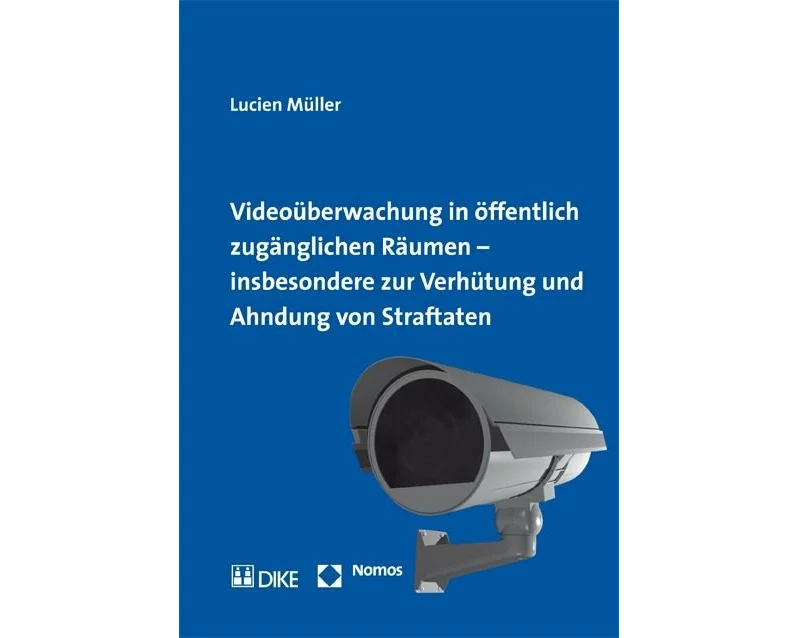 Videoüberwachung in öffentlich zugänglichen Räumen – insbesondere zur Verhütung und Ahndung von Straftaten