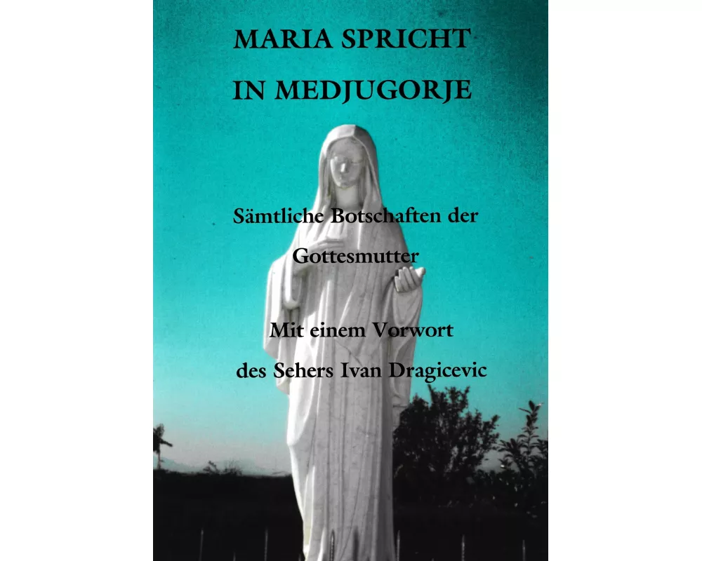 Maria spricht in Medjugorie