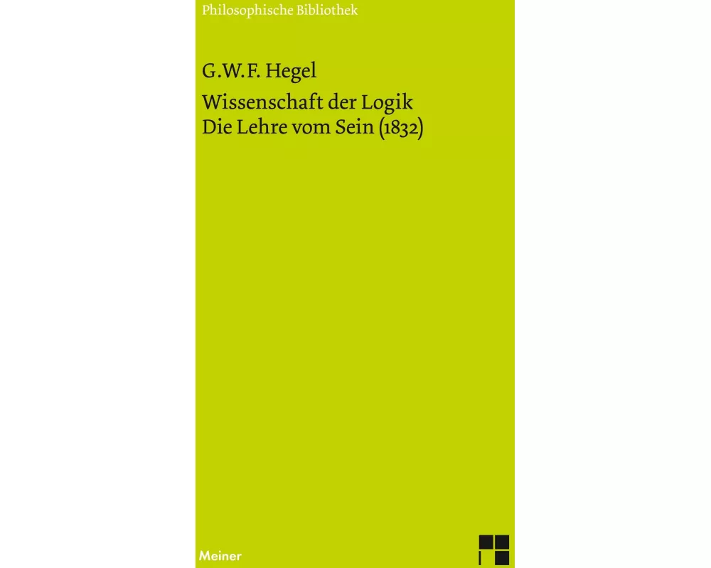 Wissenschaft der Logik. Die Lehre vom Sein (1832)