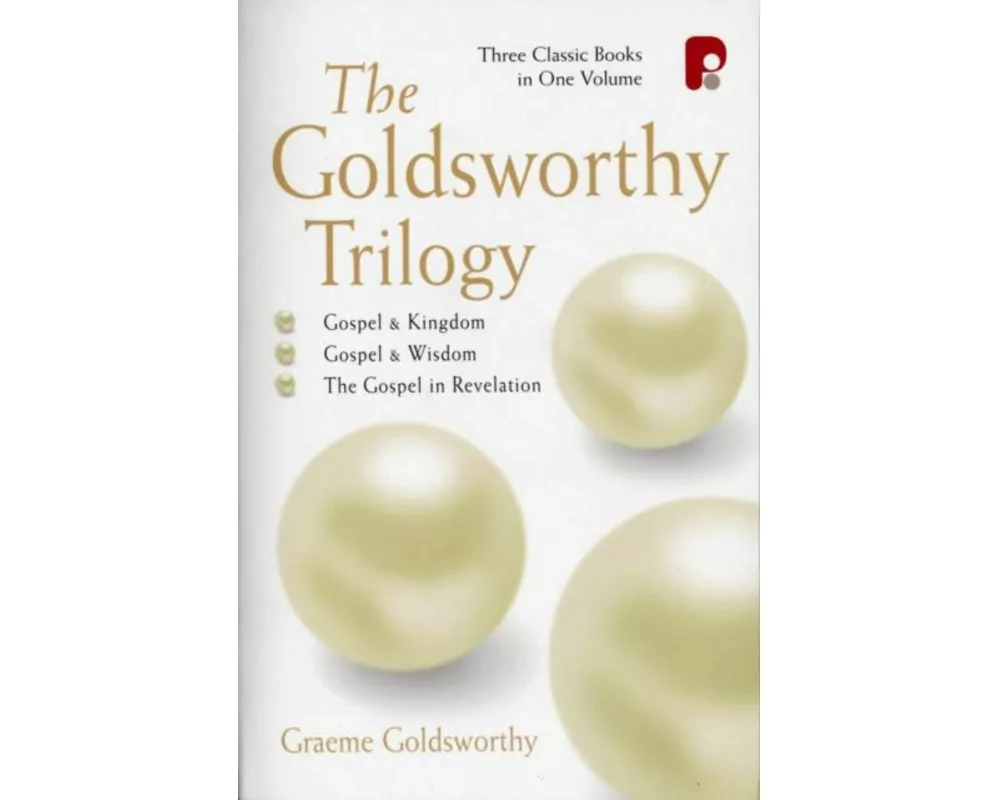 The Goldsworthy Trilogy: Gospel & Kingdom, Wisdom & Revelation
