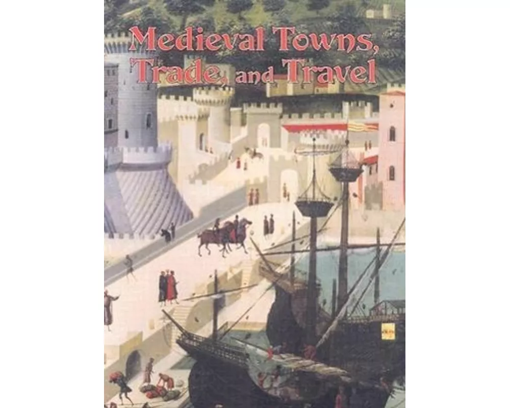 Medieval Towns, Trade, and Travel