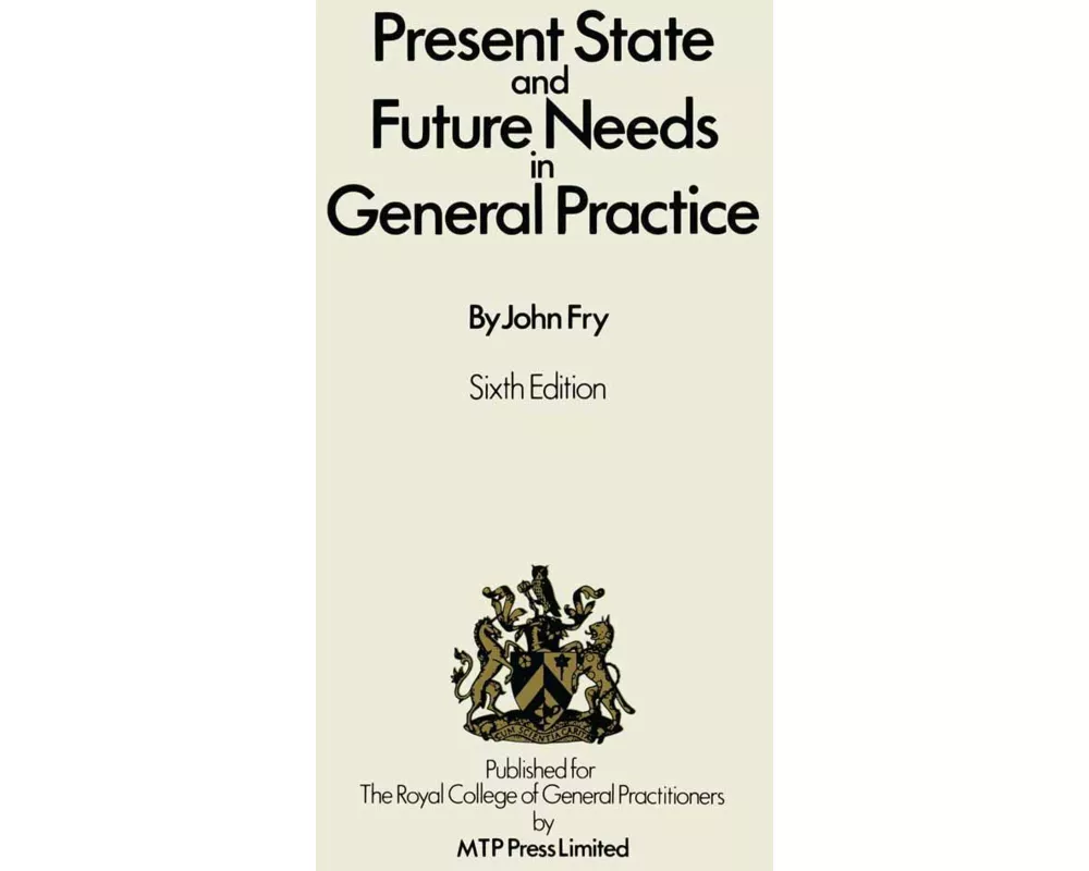 Present State and Future Needs in General Practice