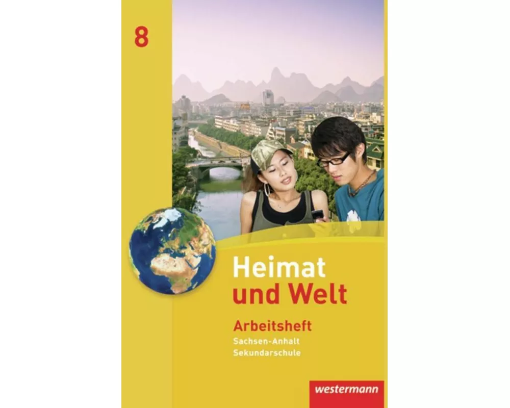 Heimat und Welt - Ausgabe 2010 für die Sekundarschulen in Sachsen-Anhalt