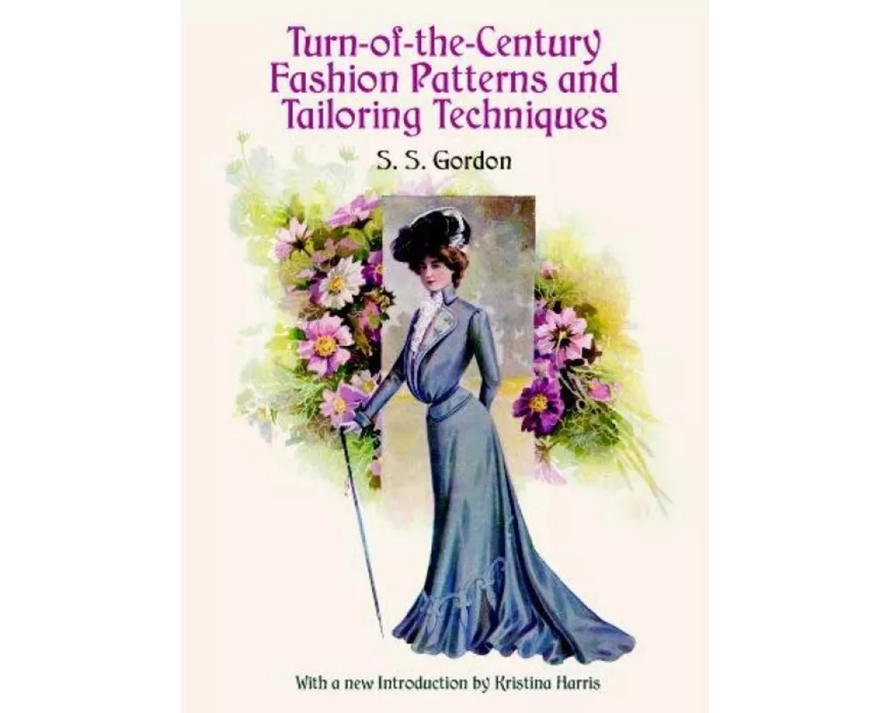 Turn-Of-The-Century Fashion Patterns and Tailoring Techniques