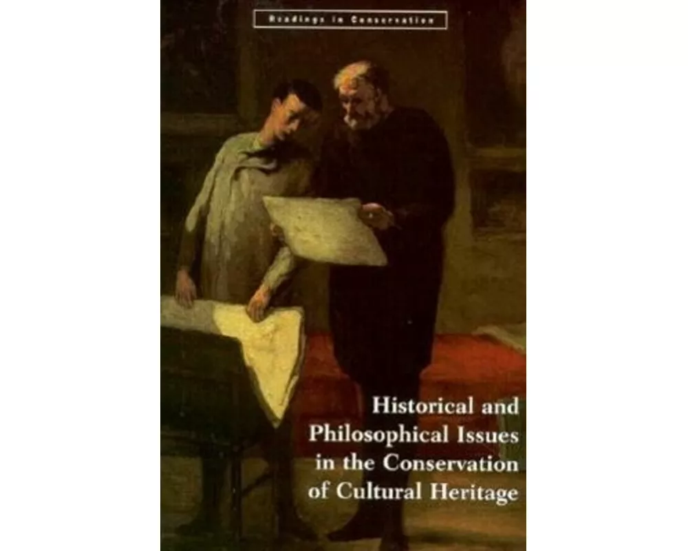 Historical and Philosophical Issues in the Conservation of Cultural Heritage