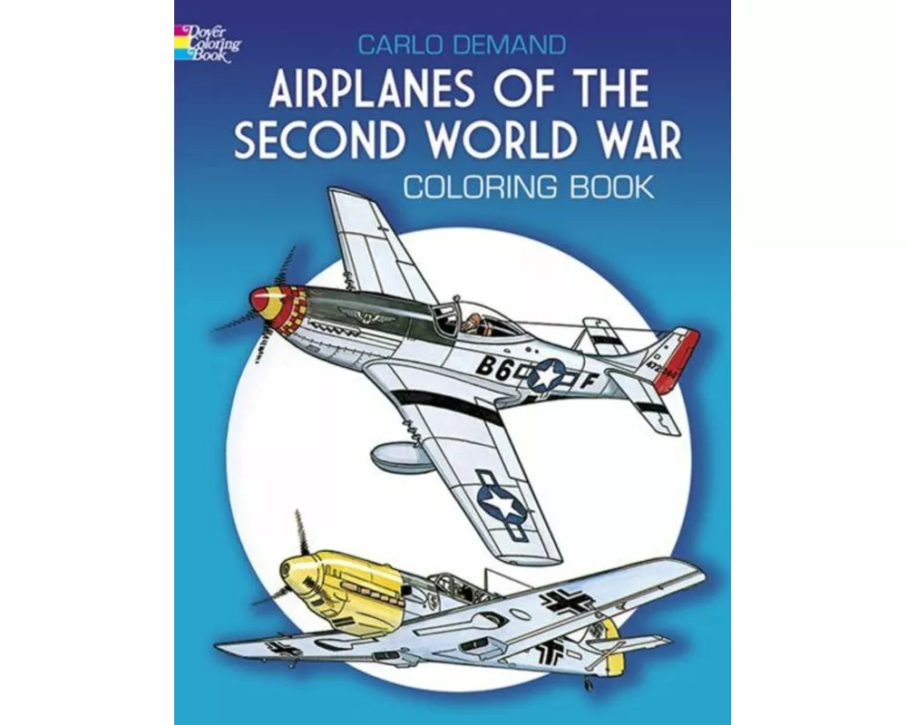 Airplanes of the Second World War Coloring Book