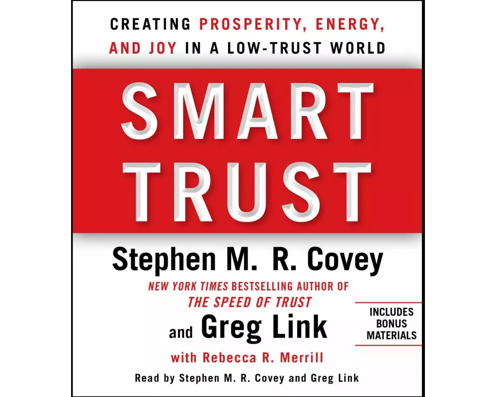 Smart Trust: Creating Posperity, Energy, and Joy in a Low-Trust World