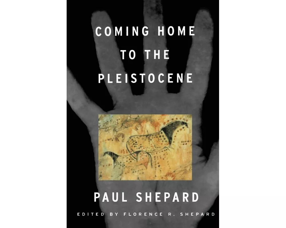 Coming Home to the Pleistocene