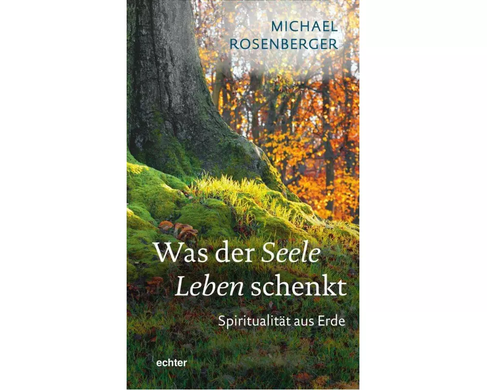 Was der Seele Leben schenkt