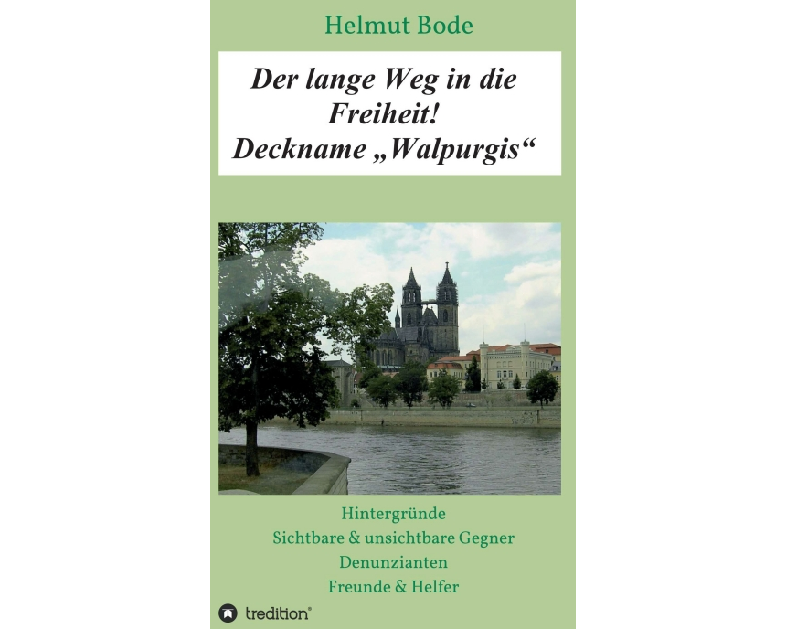 Der lange Weg in die Freiheit! Deckname ¿Walpurgis¿