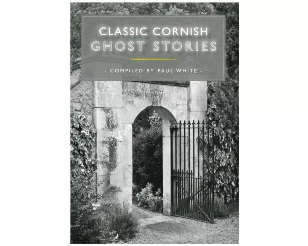 Classic Cornish Ghost Stories