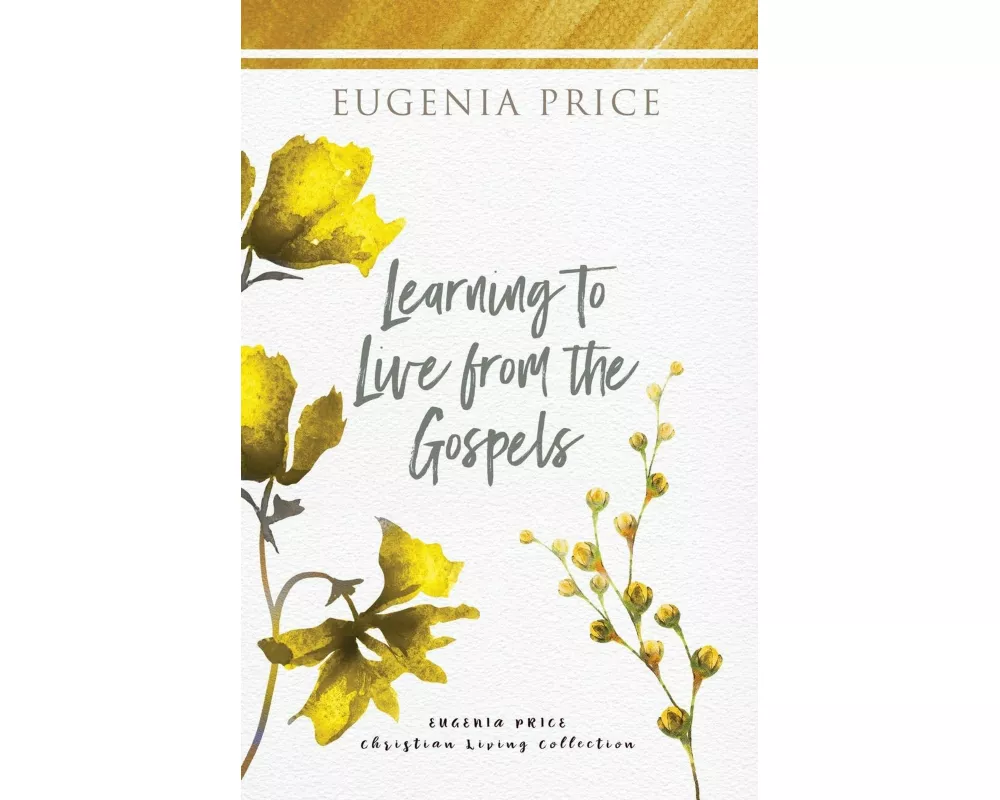 Learning to Live From the Gospels