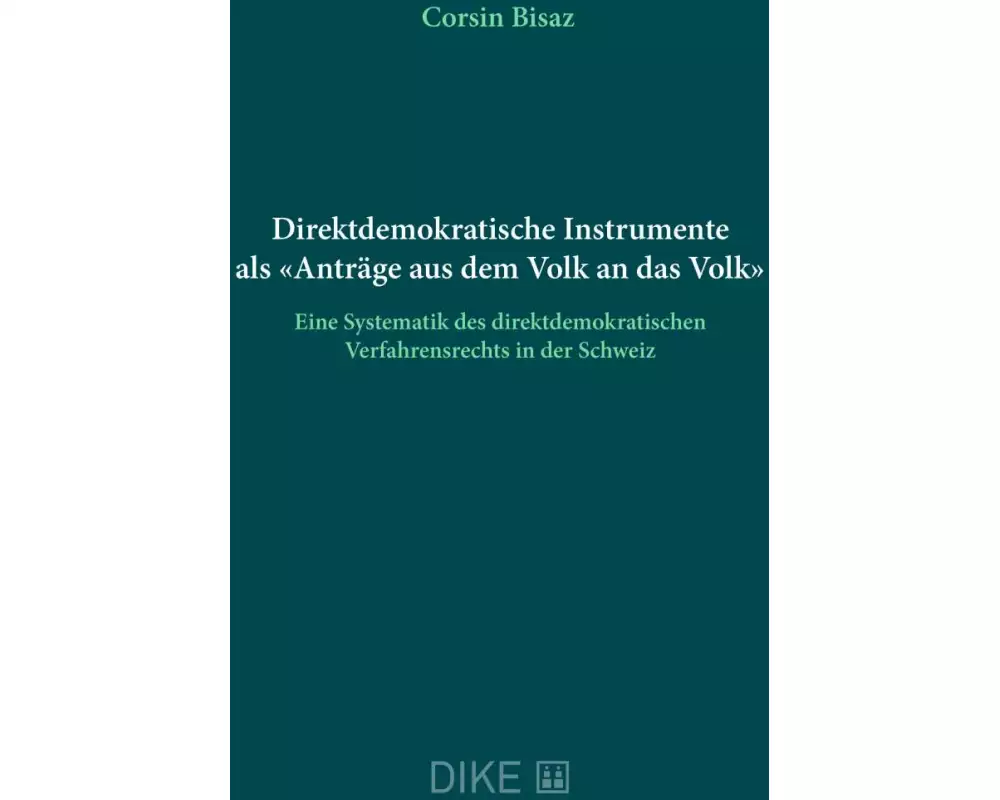 Direktdemokratische Instrumente als «Anträge aus dem Volk an das Volk»