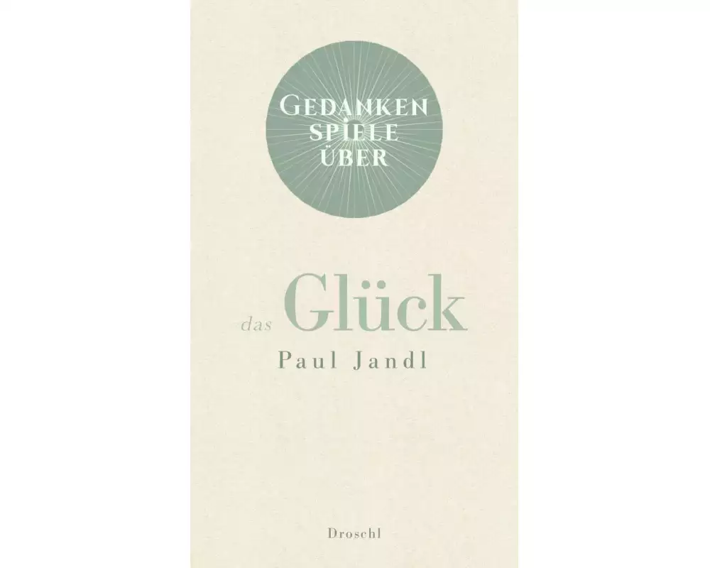 Gedankenspiele über das Glück