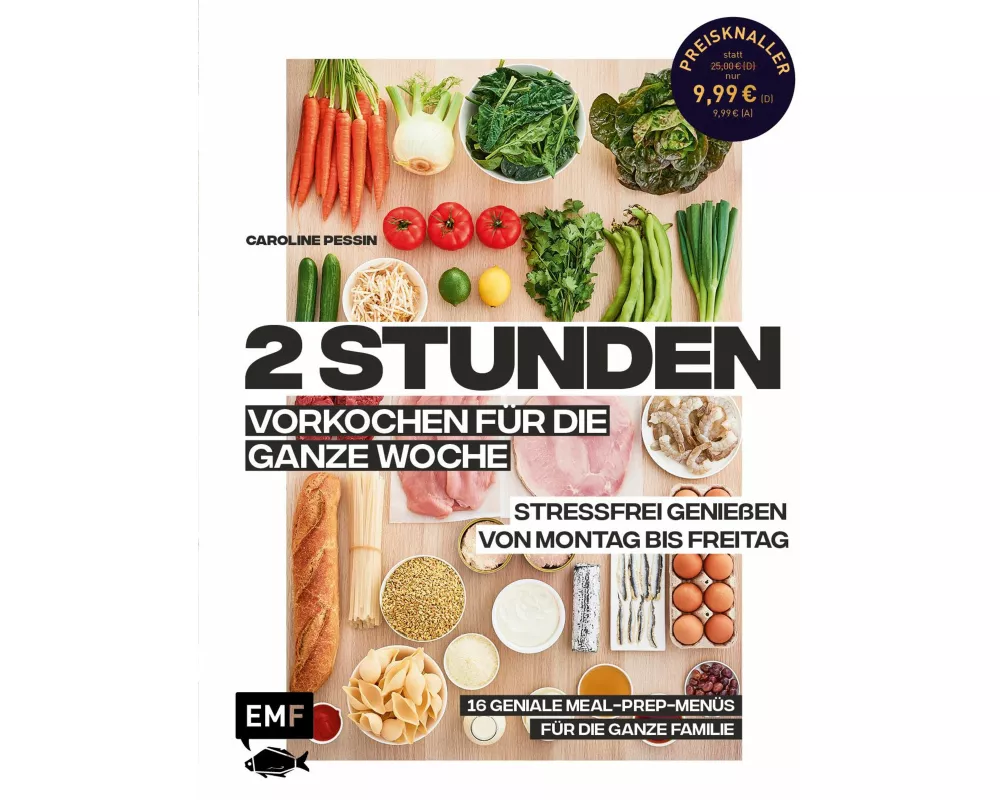 2 Stunden vorkochen für die ganze Woche – 16 geniale Meal-Prep-Menüs für die ganze Familie