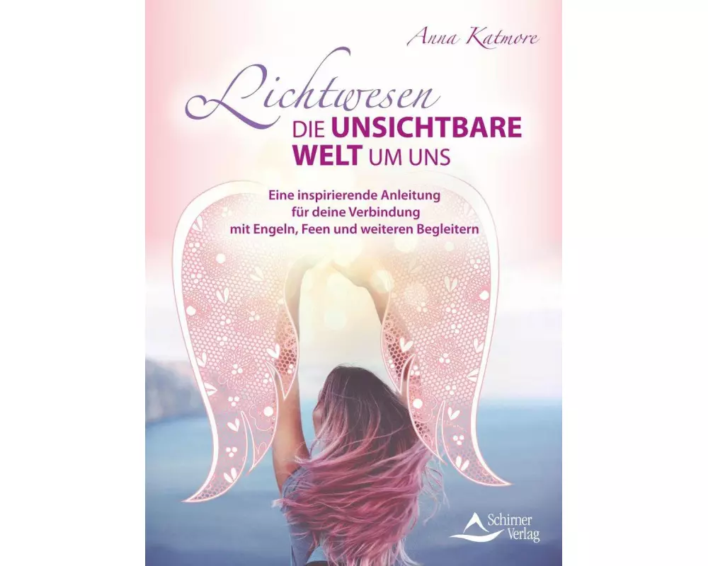 Lichtwesen – die unsichtbare Welt um uns